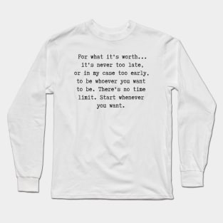 Never Too Late Long Sleeve T-Shirt
